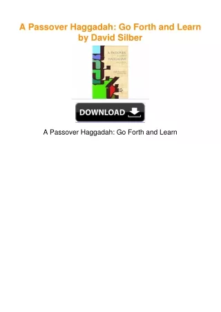 A Passover Haggadah: Go Forth and Learn by David Silber