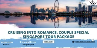 Cruising into Romance  Couple Special Singapore Tour Package