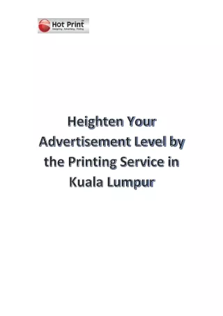 Heighten Your Advertisement Level by the Printing Service in Kuala Lumpur