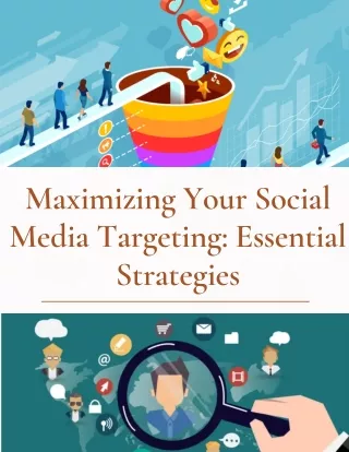 Maximizing Your Social Media Targeting Essential Strategies