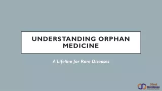 Understanding Orphan Medicine