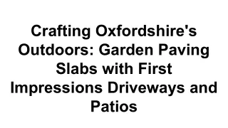 Crafting Oxfordshire's Outdoors_ Garden Paving Slabs with First Impressions Driveways and Patios