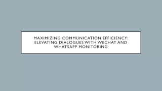 Maximizing Communication Efficiency Elevating Dialogues with WeChat and WhatsApp Monitoring