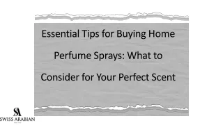 Essential Tips for Buying Home Perfume Sprays: What to Consider for Your Perfect Scent