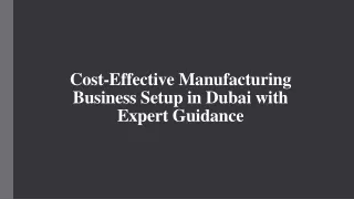 Cost-Effective Manufacturing Business Setup in Dubai with Expert Guidance