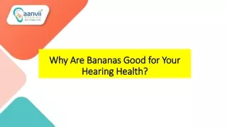 Why Are Bananas Good for Your Hearing Health?