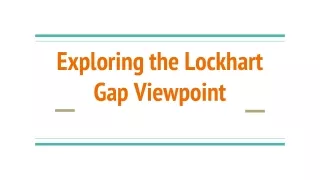 Exploring the Lockhart Gap Viewpoint