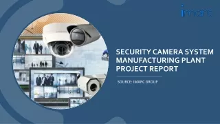 Security Camera System Manufacturing Plant Project Report