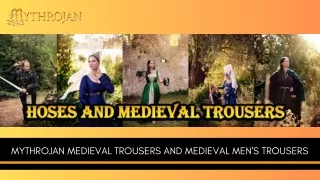 Mythrojan Medieval Trousers and Medieval Men's Trousers