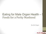 Eating for Male Organ Health