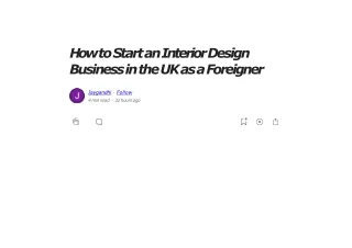 How to Start an Interior Design Business in the UK as a Foreigner