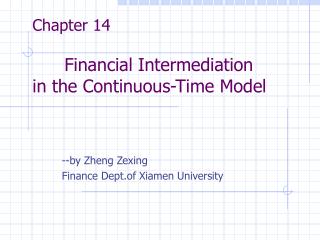 Chapter 14 Financial Intermediation in the Continuous-Time Model