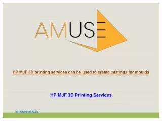 HP MJF 3D printing services can be used to create castings for moulds