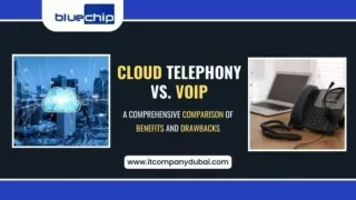 Cloud Telephony vs. VoIP Benefits and Drawbacks