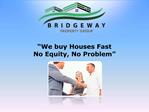 Sell Your House Fast By BridgewayPropertyGroup