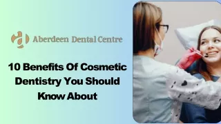 10 Benefits Of Cosmetic Dentistry You Should Know About