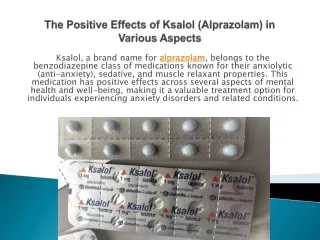 The Positive Effects of Ksalol (Alprazolam) in Various Aspects