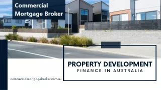 Benefits of Using a Commercial Mortgage Broker for Property Development Finance