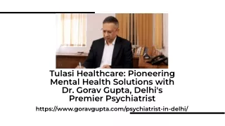 wepik-tulasi-healthcare-pioneering-mental-health-solutions-with-dr-gorav-gupta-delhis-premier-psychiat-20240724063326Q0i