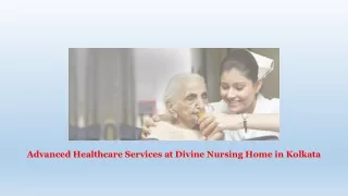 Advanced Healthcare Services at Divine Nursing Home in Kolkata