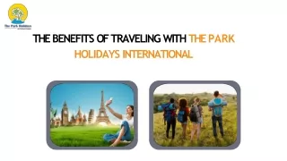 The Benefits of Traveling with The Park Holidays International