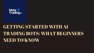 Getting Started with AI Trading Bots: What Beginners Need to Know