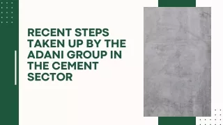 Recent Steps Taken Up By The Adani Group In The Cement Sector