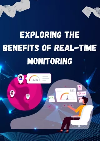 Exploring the Benefits of Real-Time Monitoring