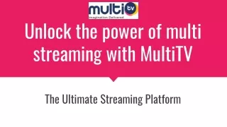 Unlock the power of multi streaming with MultiTV