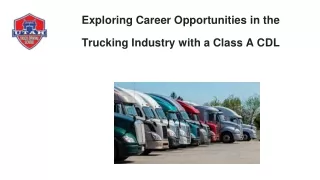 Exploring Career Opportunities in the Trucking Industry with a Class A CDL