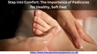 Step into Comfort_ The Importance of Pedicures for Healthy, Soft Feet.pptx