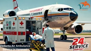 Avail of Vedanta Air Ambulance Service in Varanasi and Dibrugarh for Emergency Healthcare Team