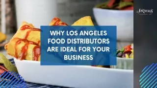 Why Los Angeles Food Distributors Are Ideal for Your Business