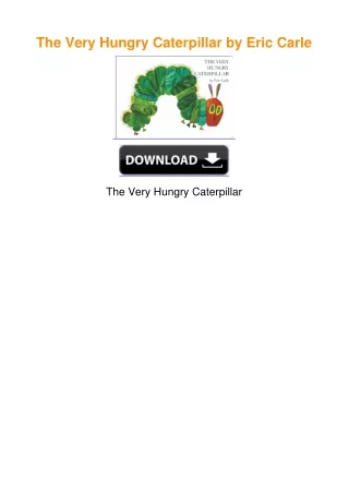 The Very Hungry Caterpillar by Eric Carle