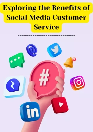 Exploring the Benefits of Social Media Customer Service