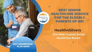 Health4Silvers: Comprehensive Senior Healthcare for the Parents of NRIs