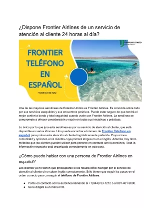 ¿Dispone Frontier Airlines de un servicio de atención al cliente 24 horas al día