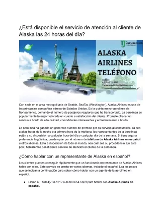 ¿Está disponible el servicio de atención al cliente de Alaska las 24 horas del día