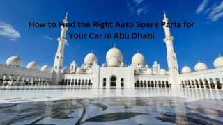 How to Find the Right Auto Spare Parts  In AbuDhabi