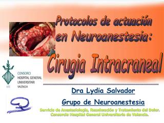 Dra Lydia Salvador Grupo de Neuroanestesia