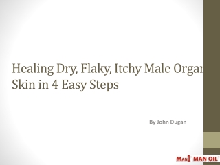 Healing Dry, Flaky, Itchy Male Organ Skin in 4 Easy Steps