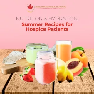 Nutrition and Hydration Summer Recipes for Hospice Patients