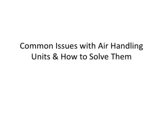 Common Issues with Air Handling Units & How to Solve Them