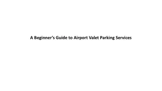 A Beginner’s Guide to Airport Valet Parking Services