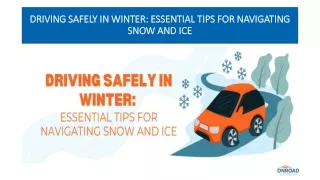 DRIVING SAFELY IN WINTER: ESSENTIAL TIPS FOR NAVIGATING SNOW AND ICE