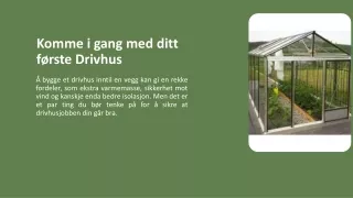 Komme i gang med ditt første Drivhus