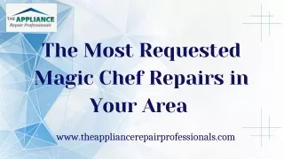 The Most Requested Magic Chef Repairs in Your Area