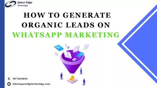 Unlocking the Secrets to Generating Organic Leads with WhatsApp Marketing