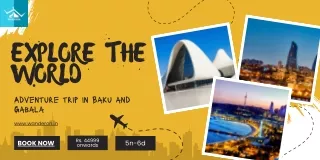 Explore Azerbaijan: 5 Nights 6 Days Adventure in Baku and Gabala