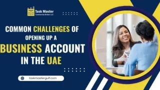 Challenges Faced When Opening a Bank Account in Dubai